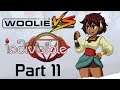 Woolie VS Indivisible (Part 11)