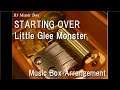 STARTING OVER/Little Glee Monster [Music Box]