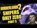 Will Bloodwing SURVIVE This Time?? | Snipers Only Zero Part 5 | Borderlands 2