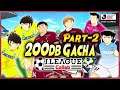 [🔴LIVE] PART#2 GACHA J.LEAGUE 200db + TEST URABE "New" - Captain Tsubasa Dream Team