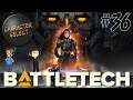 Battletech Episode 36 - The Harder They Hit - CharacterSelect