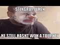 Stingray when he still hasnt won a tourney