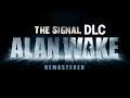 Alan Wake Remastered - The Signal DLC