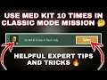 USE MED KIT 10 TIMES IN CLASSIC MODE MISSION