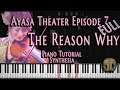 Ayasa Theater Episode 7 (The reason why) FULL - Tutorial Piano Synthesia + MIDI