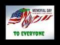 HAPPY MEMORIAL DAY TO EVERYONE HAVE A SAFE & AWESOME MEMORIAL DAY EVERYONE HAPPY MILITARY DAY