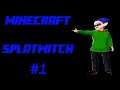 [RESUBIDO] ¡Empezamos serie de mods de Minecraft en Twitch! - Minecraft Splatwitch #1