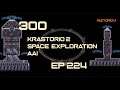 EP224 - The end: Foenestra Stargate - 300 (Krastorio 2 | Space exploration | AAI )