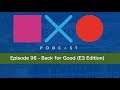 SquareXO | PlayStation Podcast | Episode 96   Back for Good