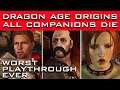 Dragon Age Origins - ALL COMPANIONS DIE in the WORST Playthrough Ever