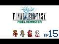 That Animation Though - Final Fantasy Pixel Remaster Let's Play [Part 15]