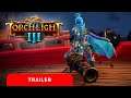 Torchlight III | Spring Update Launch Trailer