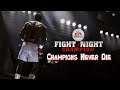 Champions Never Die - A Fight Night Champion Series
