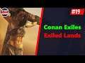 Conan Exiles - Part 19 - Exploring  West Desert Area & Killing 4 Bosses