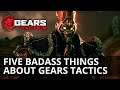 Gears Tactics - Five Badass Things About Tactics Trailer