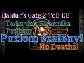 Baldur's Gate 2 ToB EE Twierdza Strażnika, wejście i poziom 1 - Poziom trudności SZALONY!!!