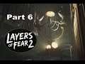 Layers of Fear 2 Part 6