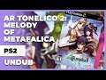 [Good UNDUB] Testing Ar tonelico II: Melody of Metafalica on PCSX2