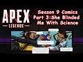 Apex Legends Season 9 Comics - Legacy Antigen Part 3: She Blinded Me With Science - No commentary