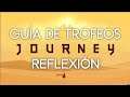 JOURNEY (PS3/PS4) - GUÍA de TROFEOS: REFLEXIÓN