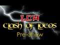 LCW CLASH OF LOCOS PPV PRE-SHOW!