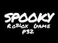 Spooky Roblox Game - Part 32 (Game In Desc)