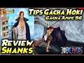 TIPS GACHA HOKI | REVIEW SHANKS | GACHA AMPE SHANKS B6 🔥 ONE PIECE BURNING WILL "Eng"
