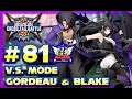 BlazBlue: Cross Tag Battle PS4 (1080p) - V.S. Mode Part 81 Gordeau & Blake