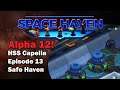 Safe Haven: Space Haven Alpha 12 HSS Capella [EP13]