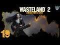 [19] Wade plays Wasteland 2: Director's Cut (Ranger Mode)