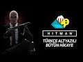 Hitman (2016) - Türkçe Altyazılı Bütün Hikaye
