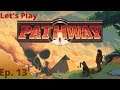 Let's Play Pathway! Ep. 12