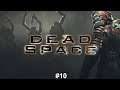 Dead Space #10| He lived?!