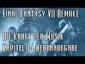 Final Fantasy VII Remake: Die Kraft der Musik - Kapitel 14 Nebenaufgabe