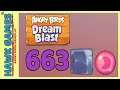 Angry Birds Dream Blast Level 663 Hard - Walkthrough, No Boosters