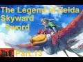 Kickin The Booty Out Of Pirates | The Legend Of Zelda Skyward Sword | Part 13