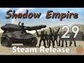 Shadow Empire | Steam Release - 29 - Well-Oiled Economy