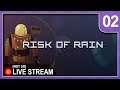 Stream the Box - Risk of Rain 02 - Bandit Time