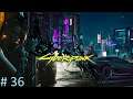 Cyberpunk 2077 | Platinum Walkthrough | Киберпанк 2077 | Прохождение на платину | # 36
