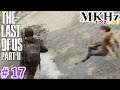 【MKHz】The Last of Us Part2【#17】
