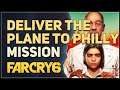 Deliver the plane to Philly Far Cry 6