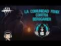 DEAD BY DAYLIGHT | EP.88 LA COMUNIDAD FÉNIX CONTRA BERSGAMER - GAMEPLAY ESPAÑOL