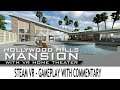 Hollywood Hills Mansion (Steam VR) - Valve Index, HTC Vive & Oculus Rift - Gameplay With Commentary