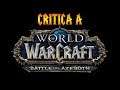 Crítica CONSTRUCTIVA a World of Warcraft: Battle for Azeroth (sobretodo PvP pero es general)