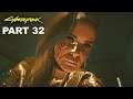 CYBERPUNK 2077 Gameplay Walkthrough Part 32 - Cyberpunk 2077 Full Game Commentary