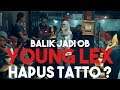 YOUNG LEX HAPUS TATTO BALIK JADI OB