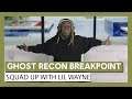 Ghost Recon Breakpoint: Squad Up - Élőszereplős trailer Lil Wayne-nel | MAGYAR FELIRATTAL | Ubisoft