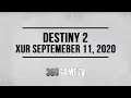 Destiny 2 Xur 09-11-20 - Xur Location September 11, 2020 - Inventory - Items