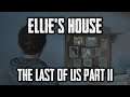 The Last Of Us Part II — Ellie's House (PS4 Pro)