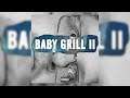 Baby Grill II (A Song by The Notorious N.I.P)